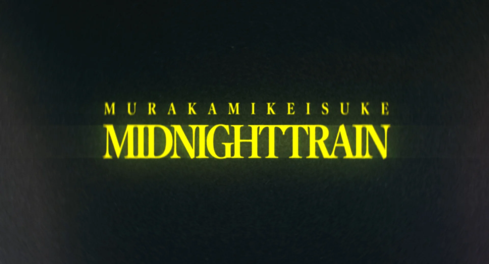 Murakami Keisuke - Midnight Train